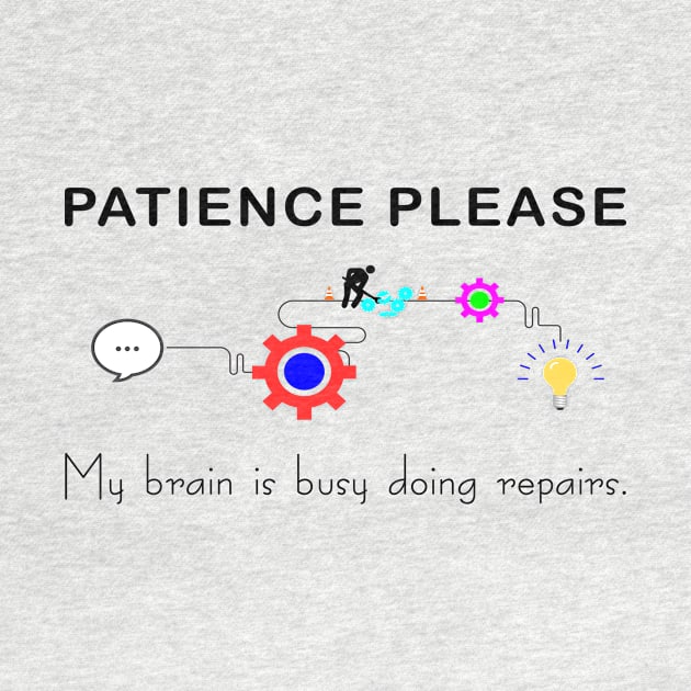 Brain Under Repair - Patience Please by survivorsister